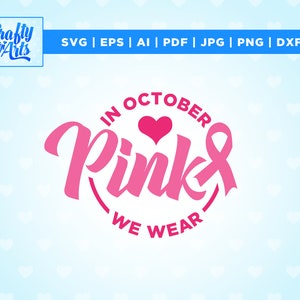 In October we wear pink SVG, Breast cancer awareness Svg, cricut, cut file, Breast Cancer SVG, Pink SVG, sublimation, Png, Svg, Silhouette