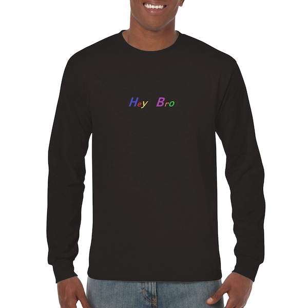 Unisex Langarm-T-Shirt Hey Bro lustig farbig