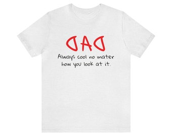 DAD Always Cool : Unisex Jersey Short Sleeve Tee