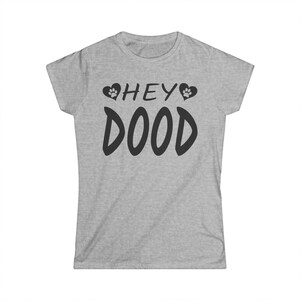 HEY DOOD, poodle mix, love my poodle: Women&#39;s - Softstyle Tee