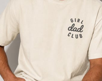 Embroidered Dad Shirt, Girl Dads Club Comfort Colors Shirt For Men, First Fathers Day Gift
