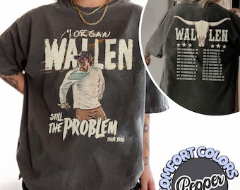 Morgan Wallen Still The Problem Tour 2026 Comfort Colors Shirt, Morgan Wallen Shirt, Morgan Wallen Country Music Tee, Morgan Wallen Fan Gift