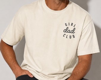 Camiseta bordada para papá, camiseta Comfort Colors del club de papás de chicas para hombre, regalo para el primer Día del Padre