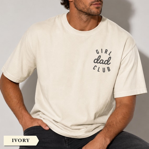 Embroidered Dad Shirt, Girl Dads Club Comfort Colors Shirt For Men, First Fathers Day Gift