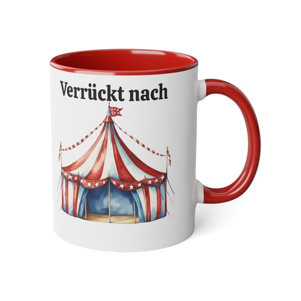 Verrückt nach... Zirkus, Sprüche, Tasse, Becher, Kaffebecher, Zelt, Freizeit, Unterhaltung, Spaß, Akrobatik