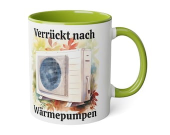 Crazy about... heat pumps, sayings, cup, mug, coffee mug, gift, technology, climate crisis, energy crisis