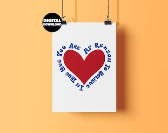 Romantic Valentine’s Day Digital Poster, You Are My Reason To Believe In True Love Heart Quote, Typography Printable Gift for Couples