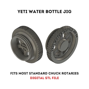 Chuck Rotary Yeti Rambler Water Bottle Jig Quick Change DIGITAL STL FILE only all sizes