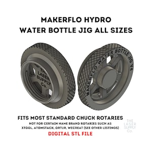 Chuck Rotary MakerFlo Hydro Water Bottle All Sizes 18oz, 32oz Jig Quick Change DIGITAL STL FILE only