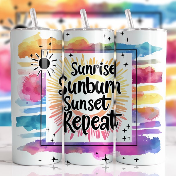 Sunrise Sunburn Sunset Repeat Tumbler 20oz Skinny Funny Quote Summer Beach Designer Wrap Popular Colourful Sublimation Downloadable PNG