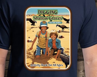 Dark Humor T-shirt: Digging Shallow Graves, Retro Horror Tee