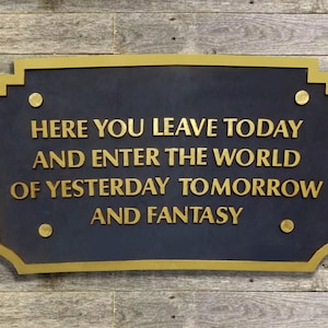 Ingangsbord Here You Leave Today - Disneyland - Anaheim, CA - bord Disneyland Entranceway