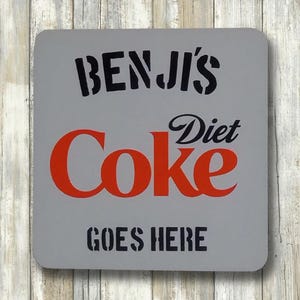 Personalized Diet Coke Goes Here Coaster, Custom Gift for Girl Friend, Funny Christmas Present for Mom, Gift for Coworker under 20 dollar