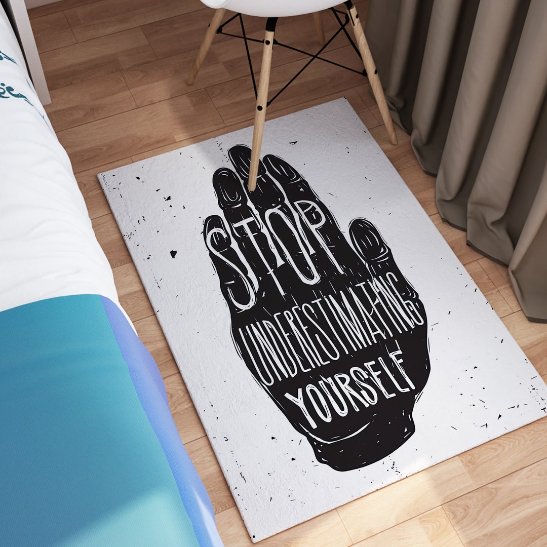 Affirming Rugs Stop Underestimating Yourself Rug, Positive Quotes Rug, Modern Rug ...