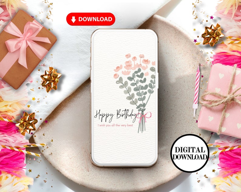 May include: A digital download of a birthday card with a pink and green floral bouquet and the text "Happy Birthday! I wish you all the very best."