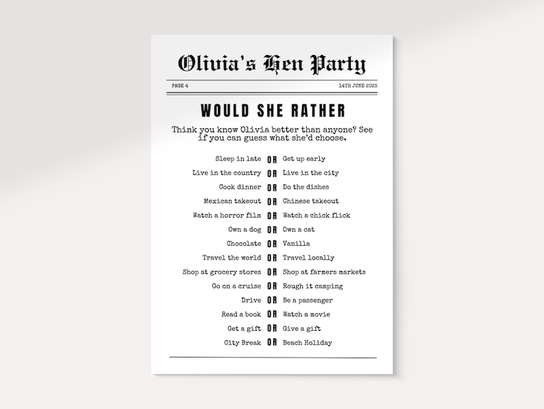 May include: A black and white newspaper-style game sheet for a hen party. The headline reads "Olivia's Hen Party" and "Would She Rather?" with a list of choices like "Sleep in late OR Get up early".