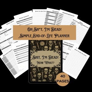 Printable End of Life Planner | Sh*t, I&#39;m Dead! | End of Life Checklist | What If? Planner | Goodnotes Compatible