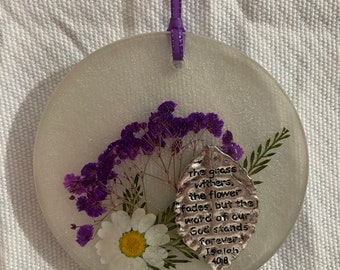 Blessed Inspiration Isiah 40:8 w/ wild flowers Suncatcher / Ornament - a