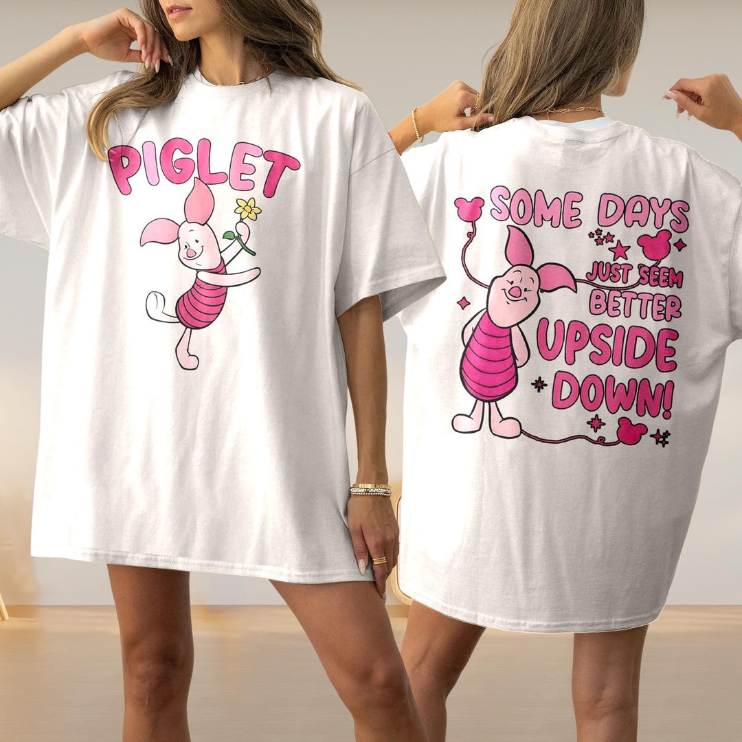 Piglet Some Days Just Seem Better Upside Down Tee, Winnie the Pooh ...