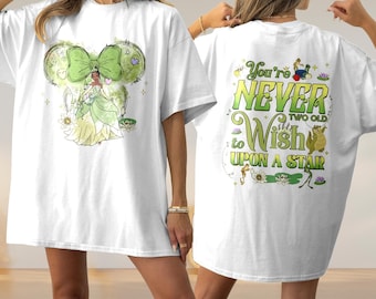 Cute Tiana You're Never Too Old To Wish Upon A Star Shirt, Princess And The Frog Mouse Ears Tee, Tiana Princess Castle Family Disney Tee