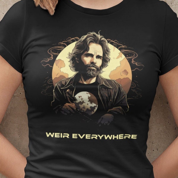 Bob Weir, Weir Everywhere, Bob Weir Shirt, Weir Everywhere Shirt, Grateful Dead