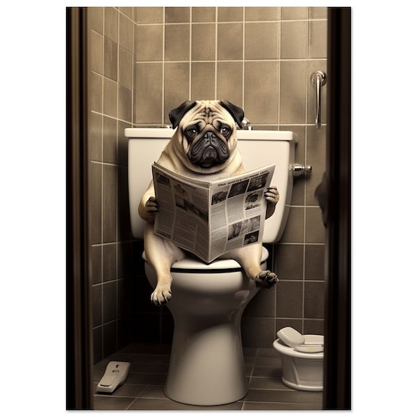 Pug on toilet - dog on toilet - digital print