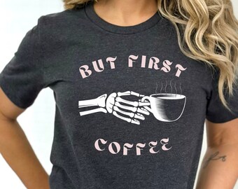 But First Coffee Shirt, Trendy Coffee Shirt, Skull Vintage Tshirt for Women,Funny Skeleton T-Shirt,Coffee Lovers Gift,Funny Coffee Tee