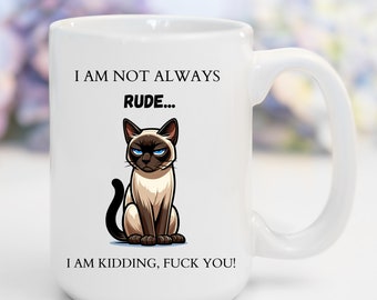 Funny Cat Mug, Funny Cat Gift, Cat Lovers Gift, Siamese Cat Mug, Cat Gift, Cat Stuff, Cat Cup, Rude Cat Mug, Cat Mum Gift, Cat Dad Mug