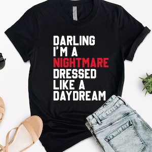 Darling I&#39;m a Nightmare Dressed Like a Daydream Shirt, Tour Merch Tshirt Gift for Music Lovers, Blank Space Taylor Concert Tee, Cute Eras T