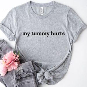 My Tummy Hurts - Unisex T Shirt