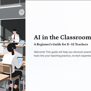 May include: Illustration of a classroom scene with students using tablets. The text "AI in the Classroom" and "A Beginner's Guide for K-12 Teachers" are displayed. The image promotes AI integration in education.