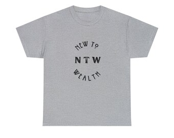 New To Wealth NTW T-shirt cool t-shirt uplifting t shirt