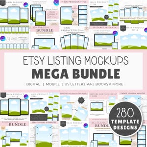 May include: A digital collection of Etsy listing mockups titled Etsy Listing Mockups Mega Bundle, featuring 280 template designs for mobile, US letter, and A4 formats. The graphic displays various layouts for tablets, computers, and phones.