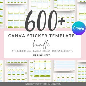 May include: A Canva sticker template bundle with over 600 designs. The image features sticker frames, labels, icons, and design elements. The text includes "Canva Sticker Template bundle" and "Stock Your Store in Minutes."
