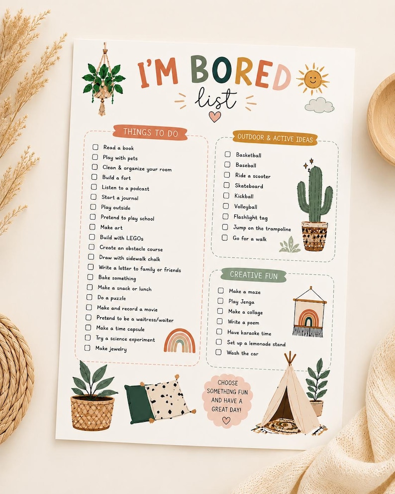 May include: A decorative, illustrated "I'm Bored" list with Things to Do, Outdoor & Active Ideas, and Creative Fun sections. The list includes activities like reading, playing outside, and making art. The design features a cactus, a rainbow, and other illustrations.