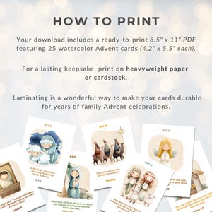 May include: A set of 25 watercolor Advent cards, each 4.2" x 5.5", featuring illustrations of the Nativity story. The cards are ready to print from an 8.5" x 11" PDF. The image includes text that says "How to Print".