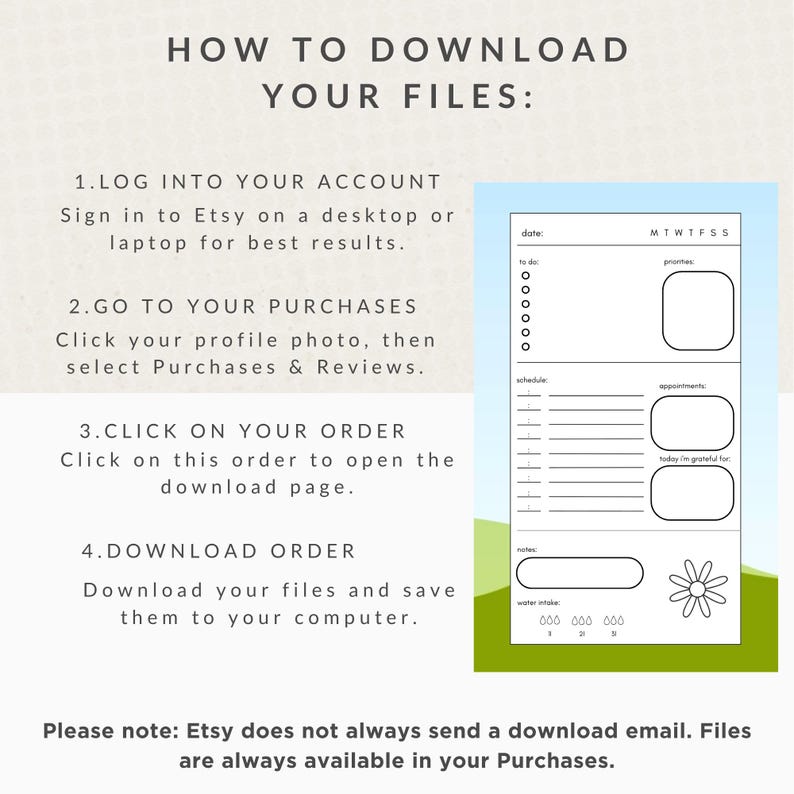 May include: An instructional graphic titled HOW TO DOWNLOAD YOUR FILES with four numbered steps for accessing digital purchases. To the right, a daily planner template is displayed featuring sections for to-do lists, schedule, notes, and water intake.