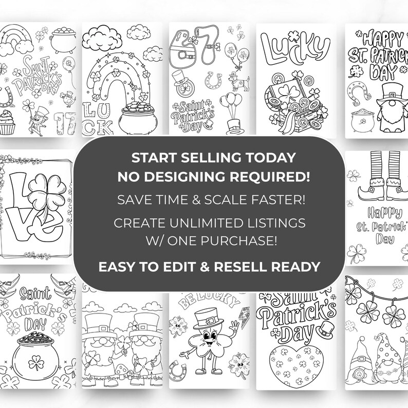 May include: Black and white line art illustrations with St. Patrick's Day themes, including shamrocks, leprechauns, pots of gold, and rainbows. The text in the image says, "Start selling today, no designing required!" and "Easy to edit & resell ready."