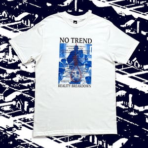 No Trend Reality Breakdown Hardcore No Wave Punk Band T-Shirt