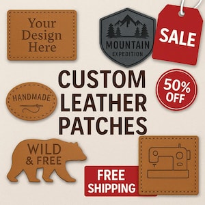 May include: An assortment of custom leather patches in different shapes and designs. Includes rectangular, oval, and bear-shaped patches. Some patches feature text like "Your Design Here," "Handmade," and "Wild & Free." A red tag displays "SALE."