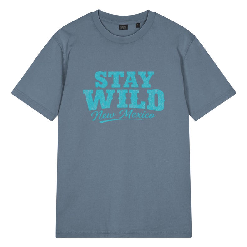 Stay Wild New Mexico Garment Dyed Vintage T-Shirt / Unisex Relaxed Fit / Turquoise