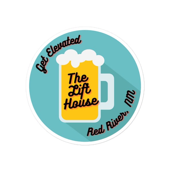 The Lift House Red River Bubble Free Vinyl Sticker / Get Elevated / Beer / New Mexico / Ski Snowboard