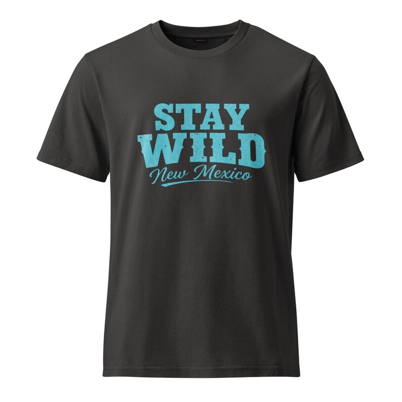 Stay Wild New Mexico Garment Dyed Vintage T-Shirt / Unisex Relaxed Fit / Turquoise