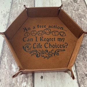 As a free action can I regret my life choices? Dungeons and Dragons Dice Tray. RPG. D20. Dice Game.