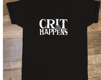 Crit Happens T-Shirt. Dungeons and Dragons. RPG. D20. Funny T.