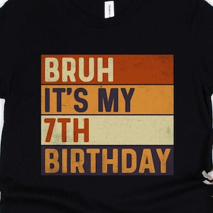 Bruh It&#39;s My 7th Birthday Shirt - Retro Vintage Boys Tee