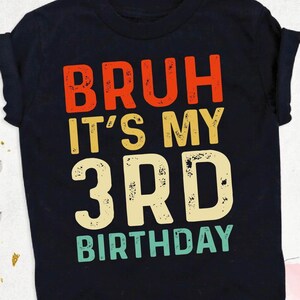 T-shirt Bruh, c'est mon 3e anniversaire, 3 ans, frère j'ai 3 ans, chemise Bruh j'ai 3 ans, cadeaux 3e anniversaire T-shirt drôle de 3 ans garçons filles