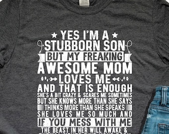 Ich bin ein störrischer Sohn, aber meine verflixte fantastische Mutter liebt mich, lustiges Mutter-Sohn-T-Stück, verrückte Mutter, lustiges T-Stück für Sohn, von Mutter T-Shirt Sweatshirt Hoodie