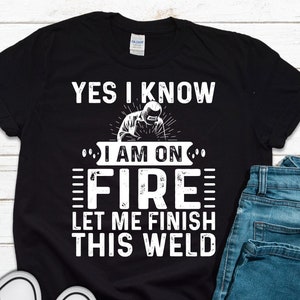Welding T Shirt, Welder Funny Saying Welding For Men, Welding T-Shirt, Gift for Welder TShirt Tank Top long-Sleeve Sweatshirt Hoodie