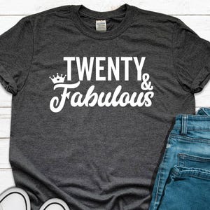 20 and Fabulous, 20th Birthday Shirt, Twenty Birthday Shirt, 20th Birthday Gift, Turning 20, Twenty And Fabulous Shirt Gift For Women